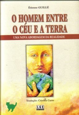 O Homem Entre o Céu e a Terra: uma Nova Abordagem da Realidade