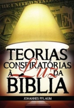 TEORIAS CONSPIRATÓRIAS À LUZ DA BÍBLIA