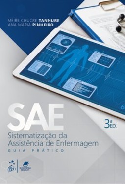 SAE - Sistematização da Assistência de Enfermagem: guia prático