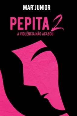 PEPITA - a violência não acabou (Trilogia PEPITA #2)