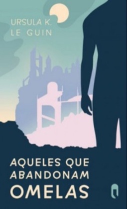 Aqueles que abandonam Omelas