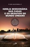 Igreja missionária nas casas e os desafios do mundo urbano