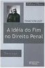 A Idéia do Fim no Direito Penal