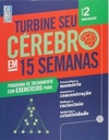 Turbine Seu Cérebro Em 15 Semanas 2 (Turbine Seu Cérebro Em 15 Semanas #2)