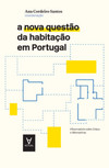A nova questão da habitação em Portugal: observatório sobre crises e alternativas