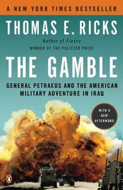 THE GAMBLE: GENERAL PETRAEUS AND THE AMERICAN...IRAQ