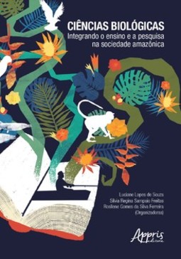 Ciências biológicas: integrando o ensino e a pesquisa na Sociedade Amazônica