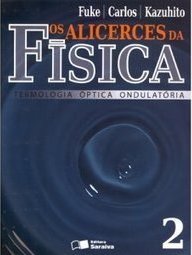 Alicerces da Física, Os: 2ª Série - Ens. Médio