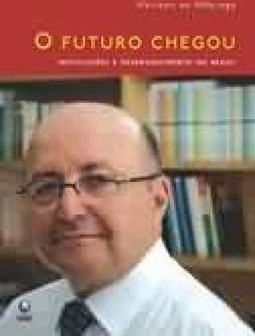 O Futuro Chegou: Instituições e Desenvolvimento no Brasil