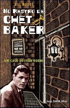 No Rastro de Chet Baker: um Caso de Evan Horne