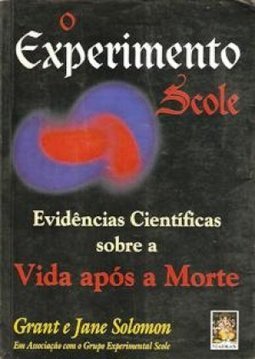 O Experimento Scole: Evidências Científicas sobre a Vida Após a Morte