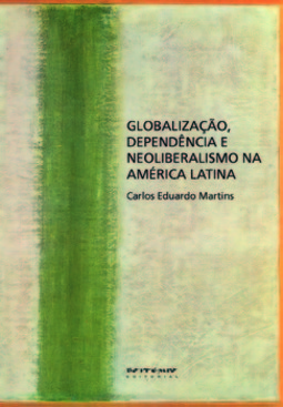 Globalização, dependência e neoliberalismo na América Latina