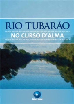 Rio Tubarão: no curso d'alma