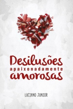 Desilusões Apaixonadamente Amorosas