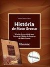 História de Mato Grosso: (apostilado) - Seleção de conteúdo para concurso público do governo de Mato Grosso