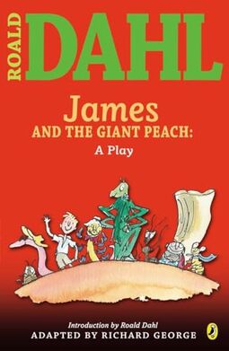 James and the Giant Peach: A Play