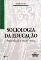 Sociologia da Educação: Reproduzir e Transformar