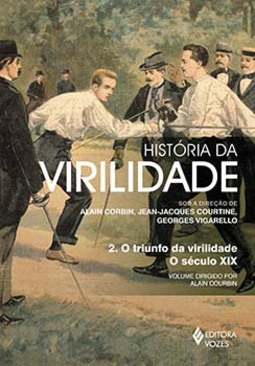 História da virilidade: o triunfo da virilidade: o século XIX