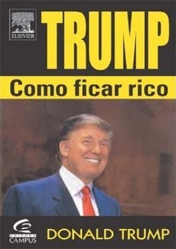 Trump: Como Ficar Rico