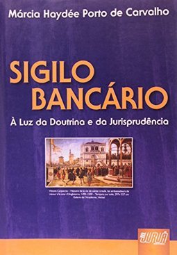 Sigilo Bancário: à Luz da Doutrina e da Jurisprudência