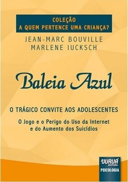 Baleia Azul - O Trágico Convite aos Adolescentes