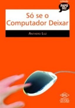 Só se o Computador Deixar