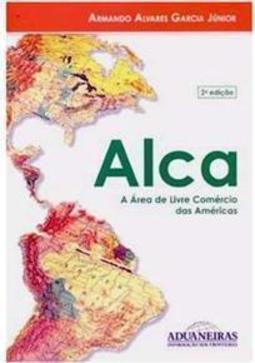 ALCA: A Ã?rea de Livre Comércio das Américas