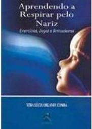 Aprendendo a Respirar Pelo Nariz: Exercícios, Jogos e Brincadeiras