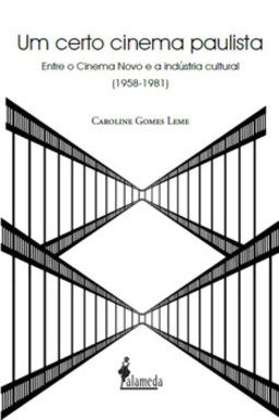 Um certo cinema paulista: entre o Cinema Novo e a indústria cultural (1958-1981)