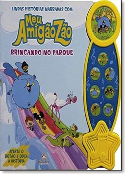 Lindas Historias Narradas Com Meu Amigaozao - Brincando No Parque