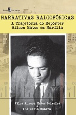 Narrativas radiofônicas: a trajetória do repórter Wilson Matos em Marília