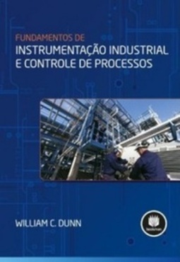 Fundamentos de instrumentação industrial e controle de processos