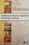 Fundamentos Historico-Linguisticos Do Portugues Do Brasil