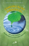 Comunicação ambiental: reflexões e práticas em educação e comunicação ambiental