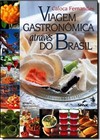 Viagem Gastronomica Atraves Do Brasil
