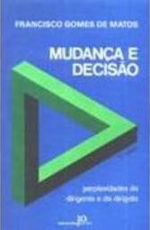 Mudança e Decisão: Perplexidades do Dirigente e do Dirigido
