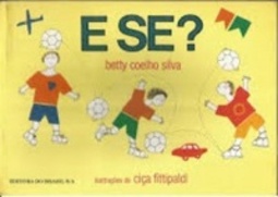 E Se?