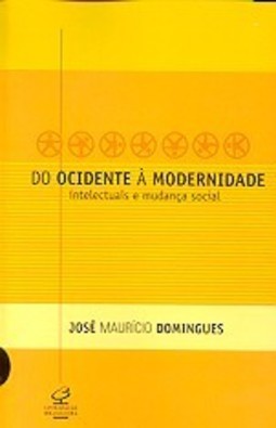 Do Ocidente à Modernidade: Intelectuais e Mudança Social
