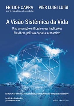 A visão sistêmica da vida: uma concepção unificada e suas implicações filosóficas, políticas, sociais e econômicas