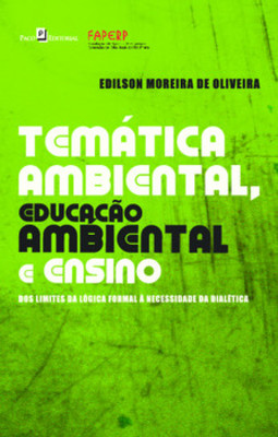 Temática ambiental, educação ambiental e ensino: dos limites da lógica formal à necessidade da dialética