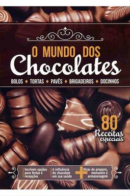 O Mundo dos Chocolates - 80 Receitas Especiais