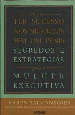 Como Ter Sucesso nos Negócios sem um Pênis