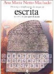 Presença e Implicações da Noção de Escrita na Obra de Jacques Lacan
