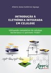 Introdução à eletrônica integrada em celulose: utilizando compósitos de celulose bacteriana e o polímero PEDOT
