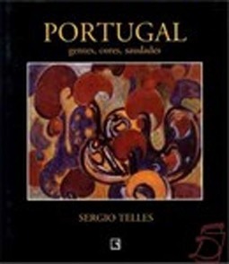 Portugal - Gentes, cores, saudades: pinturas e desenhos 1969 a 2000