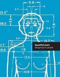 BEAUTIFUL USERS: DESIGNING FOR PEOPLE