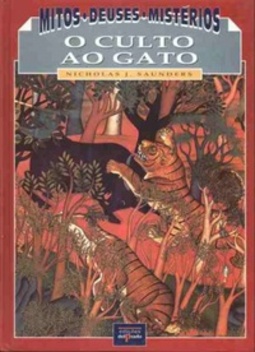 O Culto ao Gato (Mitos * Deuses * Mistérios)