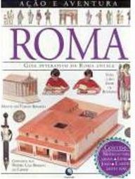 Ação e Aventura: Roma: Guia Interativo da Roma Antiga