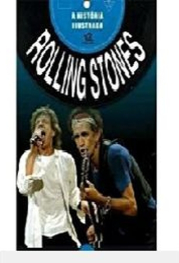A Historia Ilustrada - Rolling Stones