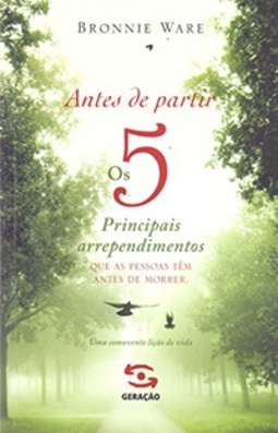 Antes de partir: Os 5 principais arrependimentos que as pessoas têm antes de morrer